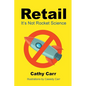 Retail: It's Not Rocket Science - Paperback