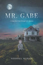 Mr. Gabe: A Young Boy's Hope through Life's Trauma - Paperback
