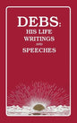 Debs: His Life Writings and Speeches - Hardcover