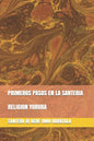 Primeros Pasos En La Santeria: Religion Yoruba - Paperback