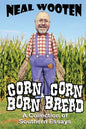 Corn Born & Corn Bread: A Collection of Southern Essays - Paperback