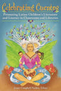 Celebrating Cuentos: Promoting Latino Children's Literature And Literacy In Classrooms And Libraries - Hardcover