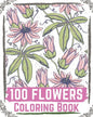 100 Flowers Coloring Book: flowers coloring books for adults relaxation, flower coloring book easy - Paperback