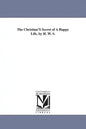 The Christian'S Secret of A Happy Life, by H. W. S. - Paperback