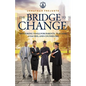 The Bridge to Change: Mentoring Tools for Parents, Teachers, Coaches, and Counselors - Paperback