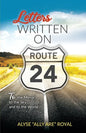 Letters Written on Route 24: To the Mirror, to the Sky and to the World - Paperback