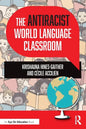 The Antiracist World Language Classroom - Paperback