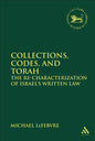 Collections, Codes, and Torah: The Re-Characterization of Israel's Written Law - Paperback