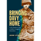 Bringing Davy Home: In the Shadow of War, a Soldier's Daughter Remembers - Hardcover