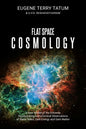 Flat Space Cosmology: A New Model of the Universe Incorporating Astronomical Observations of Black Holes, Dark Energy and Dark Matter - Paperback