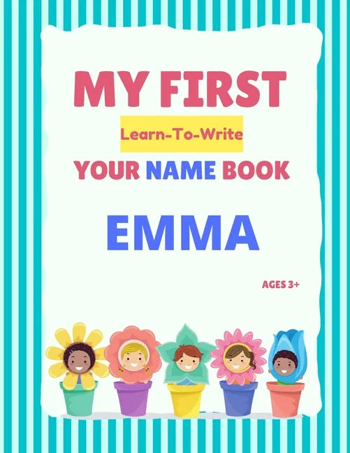 My First Learn-To-Write Your Name Book: Emma - Paperback