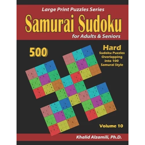 Samurai Sudoku for adults & Seniors: 500 Hard Sudoku Puzzles Overlapping into 100 Samurai Style - Paperback