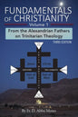 Fundamentals of Christianity Volume 1: From the Alexandrian Fathers on Trinitarian Theology - Paperback