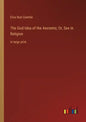 The God-Idea of the Ancients; Or, Sex in Religion: in large print - Paperback