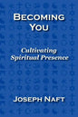 Becoming You: Cultivating Spiritual Presence - Paperback