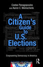 A Citizen's Guide to U.S. Elections: Empowering Democracy in America - Paperback