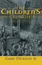 The Children's Crusade: Medieval History, Modern Mythistory - Paperback