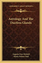 Astrology and the Ductless Glands - Paperback