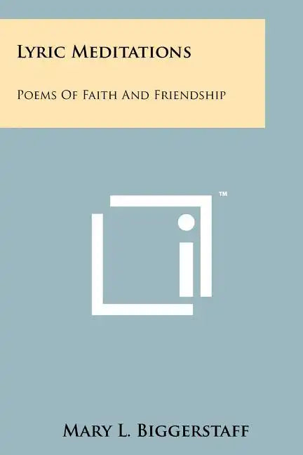 Lyric Meditations: Poems of Faith and Friendship - Paperback