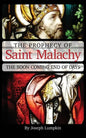 The Prophecy of Saint Malachy: The Soon Coming End of Days - Paperback