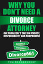 Why You Don't Need A Divorce Attorney: One Paralegal's Take On Divorce, Responsibility And Compromise - Paperback