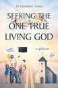 Seeking The One True Living God - Paperback