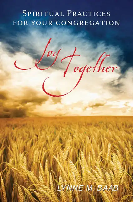 Joy Together: Spiritual Practices for Your Congregation - Paperback
