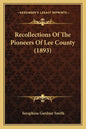 Recollections of the Pioneers of Lee County (1893) - Paperback
