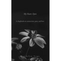 My Heart Open: A Chapbook on Connection, Pain, and Love - Paperback