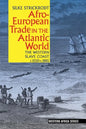 Afro-European Trade in the Atlantic World: The Western Slave Coast, C. 1550- C. 1885 - Paperback