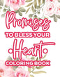 Promises To Bless Your Heart Coloring Book: Calming Bible Verses With Relaxing Designs and Illustrations To Color, Coloring Pages For Women - Paperback
