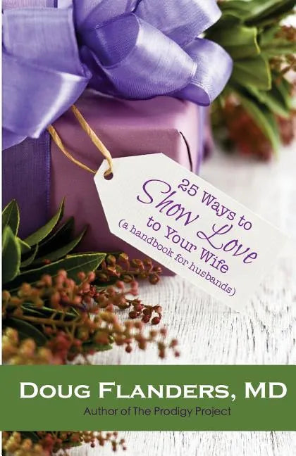 25 Ways to Show Love to Your Wife: A Handbook for Husbands - Paperback