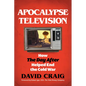 Apocalypse Television: How the Day After Helped End the Cold War - Hardcover