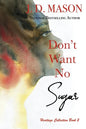 Don't Want No Sugar - Paperback