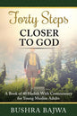 Forty Steps Closer to God: A Book of 40 Hadith with Commentary for Young Muslim Adults - Paperback