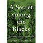 A Secret Among the Blacks: Slave Resistance Before the Haitian Revolution - Hardcover