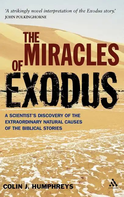 Miracles of Exodus: Scientists Discovery: A Scientist's Discovery of the Extraordinary Natural Causes of the Biblical Stories - Hardcover