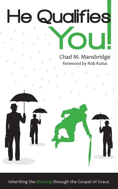 He Qualifies You!: Inheriting the Blessing through the Gospel of Grace - Paperback