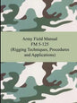 Army Field Manual FM 5-125 (Rigging Techniques, Procedures and Applications) - Paperback