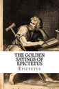 The Golden Sayings of Epictetus Epictetus - Paperback