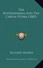 The Buddhavamsa And The Cariya-Pitaka (1882) - Hardcover