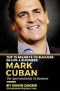 MARK CUBAN - Top 15 Secrets To Success In Life & Business: The Sportsmanship Of Business - Paperback