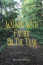 Walking with Father on the Trail - Paperback