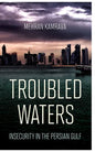 Troubled Waters: Insecurity in the Persian Gulf - Hardcover