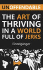 Unoffendable: The Art of Thriving in a World Full of Jerks - Paperback
