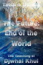 The Future: End of the World - The Teaching of Djwhal Khul - Paperback