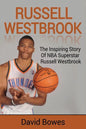 Russell Westbrook: The inspiring story of NBA superstar Russell Westbrook - Paperback