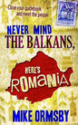 Never Mind the Balkans, Here's Romania - Paperback