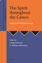 The Spirit Throughout the Canon: Pentecostal Pneumatology - Paperback