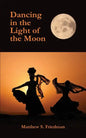 Dancing in the Light of the Moon - Paperback